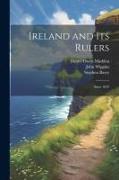 Ireland and its Rulers, Since 1829