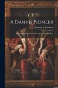 A Danvis Pioneer, a Story of one of Ethan Allen's Green Mountain Boys