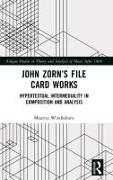 John Zorn’s File Card Works