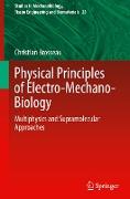 Physical Principles of Electro-Mechano-Biology