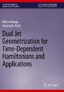 Dual Jet Geometrization for Time-Dependent Hamiltonians and Applications