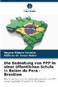 Die Bedeutung von PPP in einer öffentlichen Schule in Belém do Pará - Brasilien
