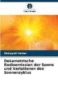 Dekametrische Radioemission der Sonne und Variationen des Sonnenzyklus