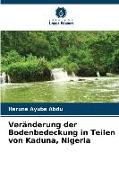 Veränderung der Bodenbedeckung in Teilen von Kaduna, Nigeria