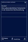 Die außerordentlichen Testamente in der deutschen Rechtsordnung