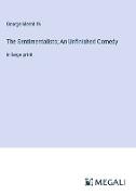 The Sentimentalists, An Unfinished Comedy