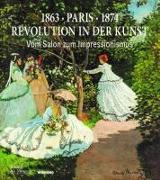1863 Paris 1874: Revolution in der Kunst