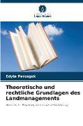 Theoretische und rechtliche Grundlagen des Landmanagements