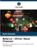Belarus - China: Neue Chancen