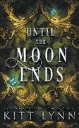 Until The Moon Ends