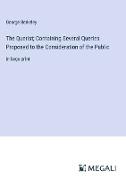 The Querist, Containing Several Queries Proposed to the Consideration of the Public