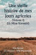 An Old Story of My Farming Days (Volume I) (Ut Mine Stromtid)