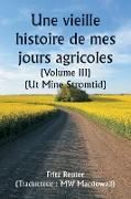 An Old Story of My Farming Days (Volume III) (Ut Mine Stromtid)