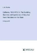 California, 1849-1913, Or, The Rambling Sketches and Experiences of Sixty-four Years' Residence in that State