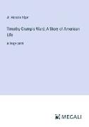 Timothy Crump's Ward, A Story of American Life