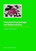 Pränatale Psychologie und Geburtskultur