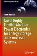 Novel Highly Flexible Modular Power Electronics for Energy Storage and Conversion Systems