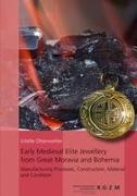 Early Medieval Elite Jewellery from Great Moravia and Bohemia