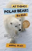 All Things Polar Bears For Kids