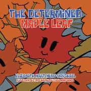 The Determined Maple Leaf