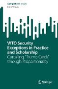 WTO Security Exceptions in Practice and Scholarship