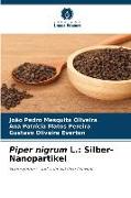 Piper nigrum L.: Silber-Nanopartikel