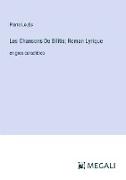 Les Chansons De Bilitis, Roman Lyrique