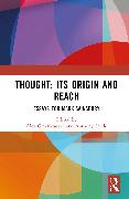 Thought: Its Origin and Reach