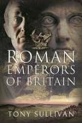 The Roman Emperors of Britain