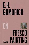 E.H.Gombrich on Fresco Painting