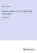 The Dream Doctor, Detective Craig Kennedy Mystery Novel