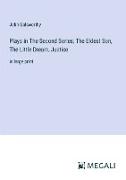 Plays in The Second Series, The Eldest Son, The Little Dream, Justice