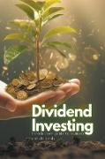 Dividend Investing: Introductory Guide to Equities and Dividends