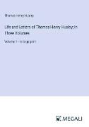 Life and Letters of Thomas Henry Huxley, In Three Volumes