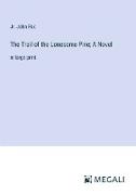The Trail of the Lonesome Pine, A Novel