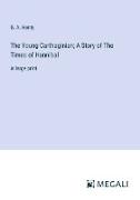 The Young Carthaginian, A Story of The Times of Hannibal