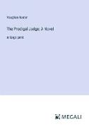 The Prodigal Judge, A Novel