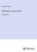 The Prodigal Judge, A Novel