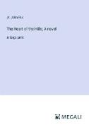 The Heart of the Hills, A novel
