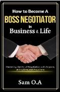 How to Become a Boss Negotiator in Business and Life