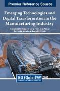 Emerging Technologies and Digital Transformation in the Manufacturing Industry