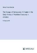 The Voyage of Verrazzano, A Chapter in the Early History of Maritime Discovery in America