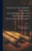 The Old Testament in Greek according to the text of Codex vaticanus Volume 1, Series 1