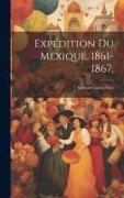 Expédition Du Mexique, 1861-1867