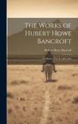 The Works of Hubert Howe Bancroft: California: vol. II, 1801-1824