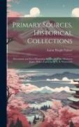 Primary Sources, Historical Collections: Documents and Facts Illustrating the Origin of the Mission to Japan, With a Foreword by T. S. Wentworth