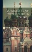 Voyage À Saint-pétersbourg En 1799-1800