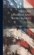 Western Missions And Missionaries: A Series Of Letters By Rev. P. P. J. De Smet