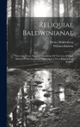 Reliquiae Baldwinianae: Selections From The Correspondence Of The Late William Baldwin With Occasional Notes, And A Short Biographical Memoir