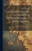 Atlas Geographico De La America Septentrional Y Meridional